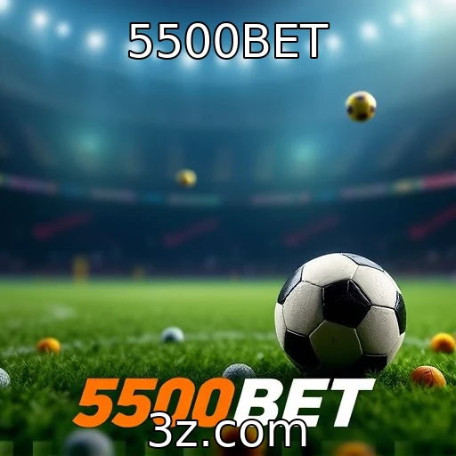 5500BET Apostas Esportivas: Análises que Fazem a Diferença nas Suas Decisões